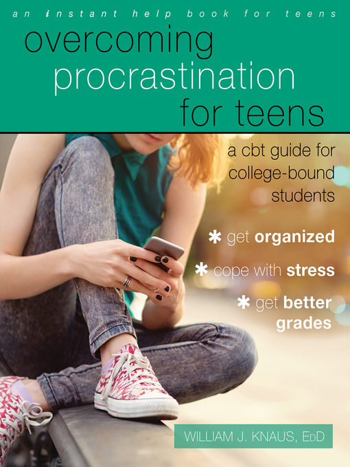 Title details for Overcoming Procrastination for Teens by William J. Knaus - Available